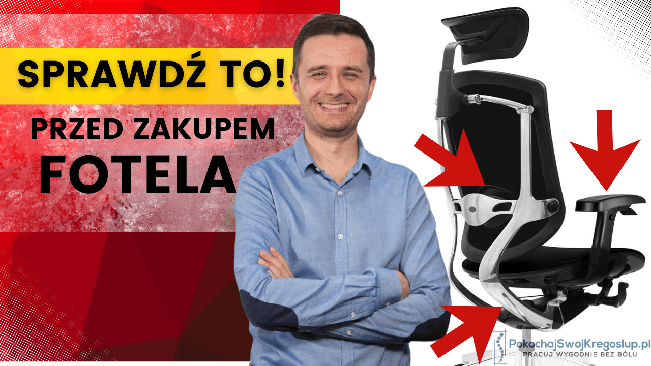 Jak wybrać fotel ergonomiczny? 5 rzeczy które musisz wiedzieć przed zakupem